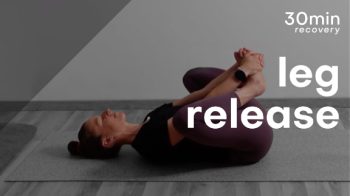 leg release : 30min : recovery